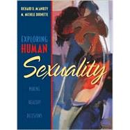 Exploring Human Sexuality : Making Healthy Decisions