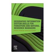 Geographic Information System Skills for Foresters and Natural Resource Managers