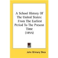 School History of the United States : From the Earliest Period to the Present Time (1855)