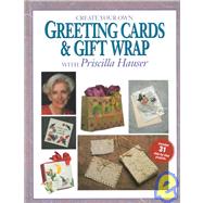 Create Your Own Greeting Cards & Gift Wrap With Priscilla Hauser