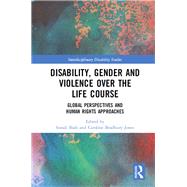 Disability, Gender and Violence over the Life-Course: Global Perspectives and Human Rights Approaches