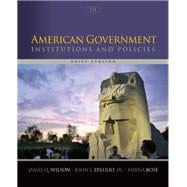 American Government: Institutions and Policies, Brief Version