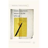 This Silence Must Now Speak
