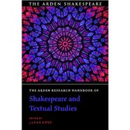 The Arden Research Handbook of Shakespeare and Textual Studies