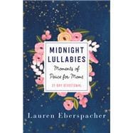 Midnight Lullabies Moments of Peace for Moms