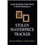 Stolen Masterpiece Tracker Inside the Billion Dollar World of Stolen Masterpieces