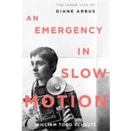 An Emergency in Slow Motion The Inner Life of Diane Arbus