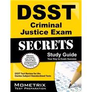 DSST Criminal Justice Exam Secrets: DSST Test Review for the Dantes Subject Standardized Tests