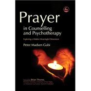 Prayer in Counselling and Psychotherapy