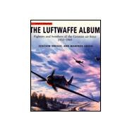 Luftwaffe Album : Bomber and Fighter Aircraft of the German Air Force 1933-1945