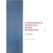 Fundamentals of Health Care Quality Management, Third Edition
