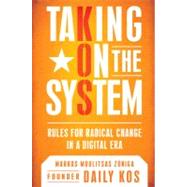Taking On the System Rules for Radical Change in a Digital Era