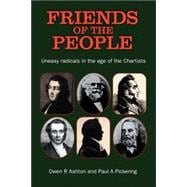 Friends of the People The ‘Uneasy’ Radicals in the Age of the Chartists