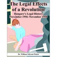 The Legal Effects of a Revolution: Hungary's Legal History November 1956--november 1958