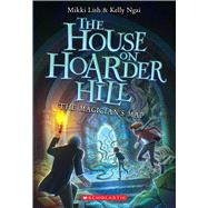 The Magician's Map (The House on Hoarder Hill Book #2)