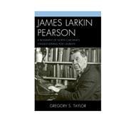 James Larkin Pearson A Biography of North Carolina’s Longest Serving Poet Laureate