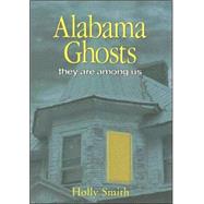 Alabama Ghosts : They Are among Us