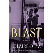 Blast A Novel book cover, ISBN 9781635425192