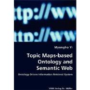Topic Maps-Based Ontology and Semantic Web - Ontology-Driven Information Retrieval System