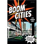 Boom Cities Architect Planners and the Politics of Radical Urban Renewal in 1960s Britain