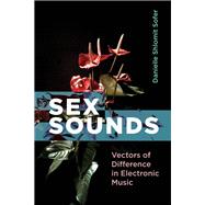 Sex Sounds Vectors of Difference in Electronic Music