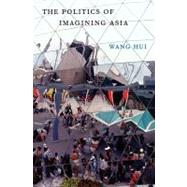 The Politics of Imagining Asia