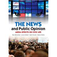 The News and Public Opinion Media Effects on Civic Life