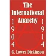 The International Anarchy, 1904-1914