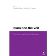Islam and the Veil Theoretical and Regional Contexts,9781441135193