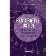 Restorative Justice: The Art of an Emancipated Crime Approach