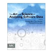 The Art and Science of Analyzing Software Data