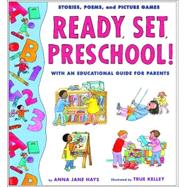 Ready, Set, Preschool! : Stories, Poems and Picture Games with an Educational Guide for Parents