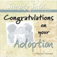 Congratulations on Your Adoption: Simply Said...Little Books with Lots of Love