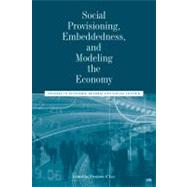 Social Provisioning, Embeddedness, and Modeling the Economy Studies in Economic Reform and Social Justice