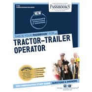 Tractor-Trailer Operator (C-1519) Passbooks Study Guide