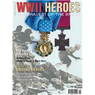 WWII Heroes The Bravest of the Brave