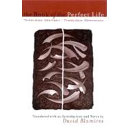 The Book of the Perfect Life: Theologia Deutsch-Theologia Germanica