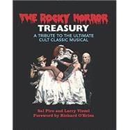 The Rocky Horror Treasury A Tribute to the Ultimate Cult Classic