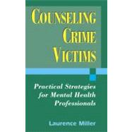 Counseling Crime Victims: Practical Strategies for Mental Health Professionals