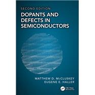 Dopants and Defects in Semiconductors, Second Edition