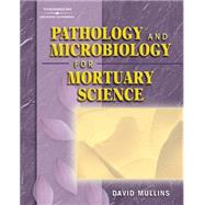 Pathology And Microbiology For Mortuary Science