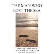 The Man Who Lost the Sea Volume X: The Complete Stories of Theodore Sturgeon