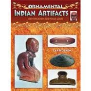 Ornamental Indian Artifacts: Identification And Value Guide
