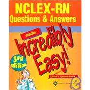 NCLEX-RN 250 New Format Questions + NCLEX-RN Questions and Answers Made Incredibly Easy!