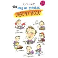 The New York Agent Book: Get the Agent You Need for the Career You Want