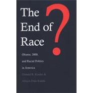 The End of Race?; Obama, 2008, and Racial Politics in America