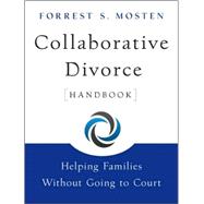 Collaborative Divorce Handbook Helping Families Without Going to Court