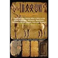 Anunnaki and Ulema Who's Who in the Bible, Kabbalah, Alchemy, Mysticism, Religion and the Occult, Past and Present History,study,dictionary,who's Who