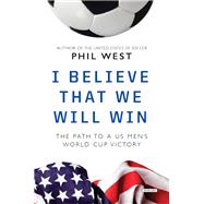I Believe That We Will Win The Path to a US Men's World Cup Victory