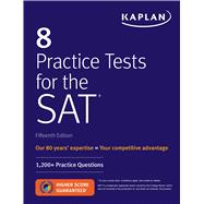 8 Practice Tests for the SAT 1,200+ SAT Practice Questions